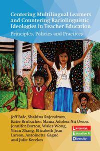 Titelbild: Centering Multilingual Learners and Countering Raciolinguistic Ideologies in Teacher Education 9781800414136