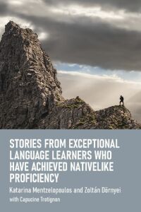 Imagen de portada: Stories from Exceptional Language Learners Who Have Achieved Nativelike Proficiency 9781800414334