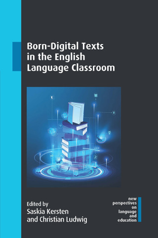 Cover image: Born-Digital Texts in the English Language Classroom 9781800414792