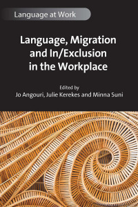 Cover image: Language, Migration and In/Exclusion in the Workplace 9781800416932