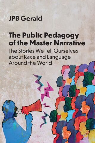 Cover image: The Public Pedagogy of the Master Narrative 9781800419391
