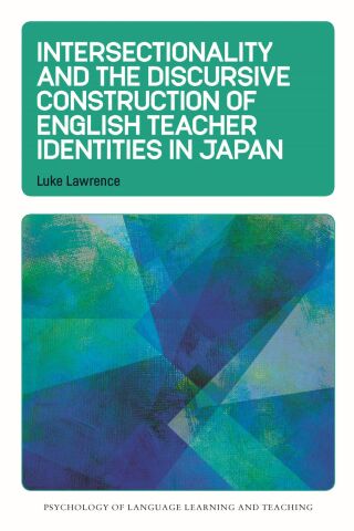 Imagen de portada: Intersectionality and the Discursive Construction of English Teacher Identities in Japan 9781800419483