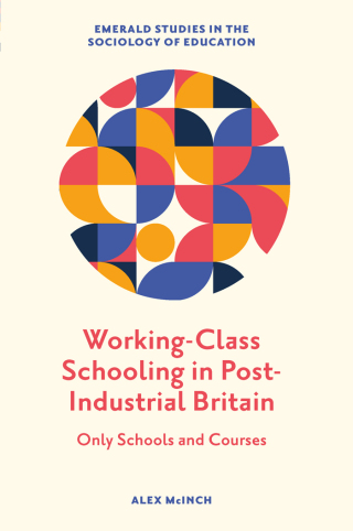 صورة الغلاف: Working-Class Schooling in Post-Industrial Britain 9781800434691