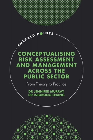 Cover image: Conceptualising Risk Assessment and Management across the Public Sector 9781800436930