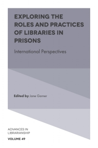 Cover image: Exploring the Roles and Practices of Libraries in Prisons 9781800438613