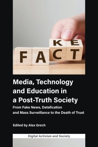 表紙画像: Media, Technology and Education in a Post-Truth Society 9781800439078