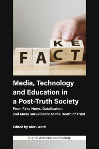 Cover image: Media, Technology and Education in a Post-Truth Society 9781800439078