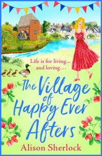 Cover image: The Village of Happy Ever Afters 9781804159606