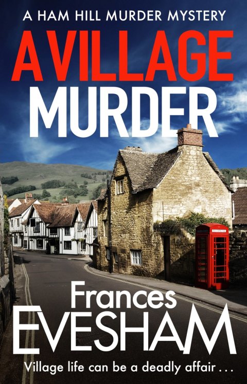 A Village Murder: The start of a cozy crime series from the bestselling author of the Exham-on-Sea Murder Mysteries - FULL INSTANT DOWNLOAD | PDF DOCX EPUB