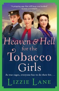 Omslagafbeelding: Heaven and Hell for the Tobacco Girls 9781804157763