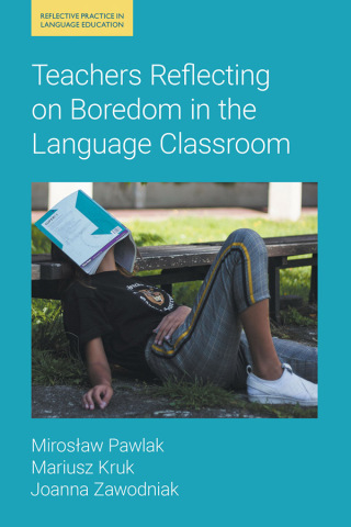 Cover image: Teachers Reflecting on Boredom in the Language Classroom 1st edition 9781800504226