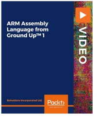 表紙画像: ARM Assembly Language from Ground Up™ 1 1st edition 9781800561274