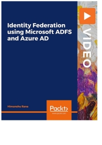 صورة الغلاف: Identity Federation using Microsoft ADFS and Azure AD 1st edition 9781800561427