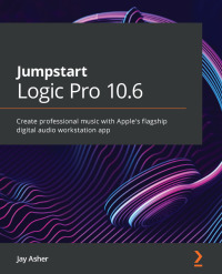 Imagen de portada: Jumpstart Logic Pro 10.6 1st edition 9781800562776