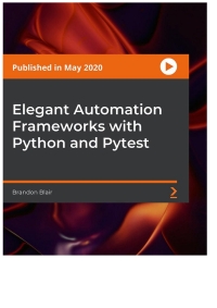Cover image: Elegant Automation Frameworks with Python and Pytest 1st edition 9781800561489