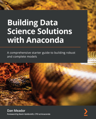 Cover image: Building Data Science Solutions with Anaconda 1st edition 9781800568785