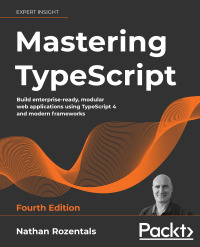 Cover image: Mastering TypeScript 4th edition 9781800564732