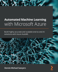 Imagen de portada: Automated Machine Learning with Microsoft Azure 1st edition 9781800565319