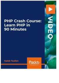表紙画像: PHP Crash Course: Learn PHP in 90 Minutes 1st edition 9781800562004