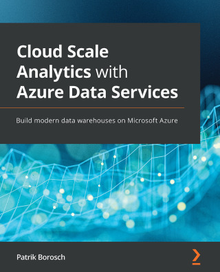 Cover image: Cloud Scale Analytics with Azure Data Services 1st edition 9781800562936