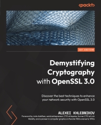 表紙画像: Demystifying Cryptography with OpenSSL 3.0 1st edition 9781800560345
