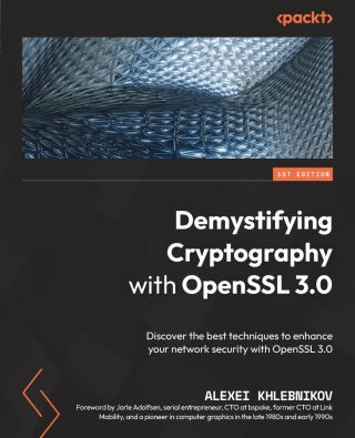 Cover image: Demystifying Cryptography with OpenSSL 3.0 1st edition 9781800560345