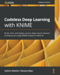 Cover image: Codeless Deep Learning with KNIME 1st edition 9781800566613
