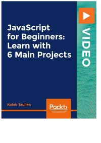 Imagen de portada: JavaScript for Beginners: Learn with 6 Main Projects 1st edition 9781800562431