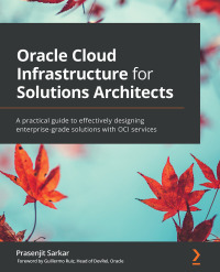Cover image: Oracle Cloud Infrastructure for Solutions Architects 1st edition 9781800566460