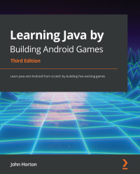 Cover image: Learning Java by Building Android Games 3rd edition 9781800565869