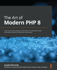 Cover image: The Art of Modern PHP 8 1st edition 9781800566156