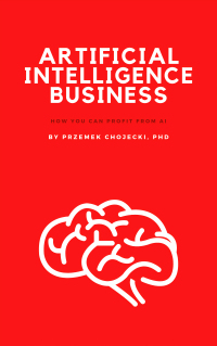 Cover image: Artificial Intelligence Business: How you can profit from AI 1st edition 9781800566514