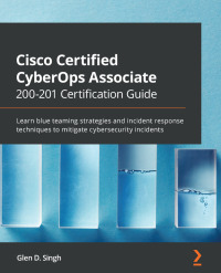 Cover image: Cisco Certified CyberOps Associate 200-201 Certification Guide 1st edition 9781800560871