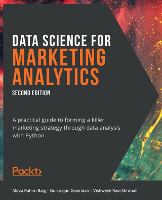 Cover image: Data Science for Marketing Analytics 2nd edition 9781800560475
