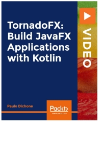 Omslagafbeelding: TornadoFX: Build JavaFX Applications with Kotlin 1st edition 9781800564176