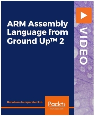Imagen de portada: ARM Assembly Language from Ground Up™ 2 1st edition 9781800565012