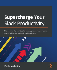 Imagen de portada: Supercharge Your Slack Productivity 1st edition 9781800569621