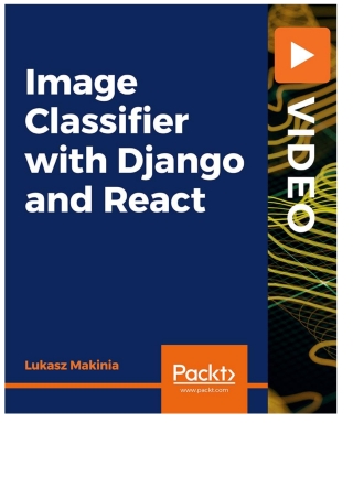 صورة الغلاف: Image Classifier with Django and React 1st edition 9781800565784