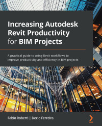 Cover image: Increasing Autodesk Revit Productivity for BIM Projects 1st edition 9781800566804