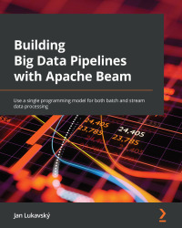 Omslagafbeelding: Building Big Data Pipelines with Apache Beam 1st edition 9781800564930