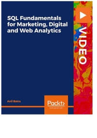 表紙画像: SQL Fundamentals for Marketing, Digital and Web Analytics 1st edition 9781800566583