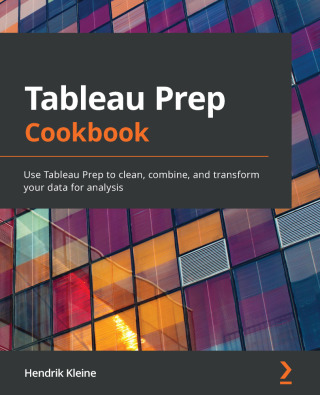 Cover image: Tableau Prep Cookbook 1st edition 9781800563766
