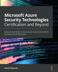 Imagen de portada: Microsoft Azure Security Technologies Certification and Beyond 1st edition 9781800562653