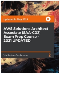 Cover image: AWS Solutions Architect Associate (SAA-C02) Exam Prep Course - 2021 UPDATED! 1st edition 9781800567054