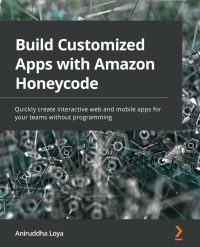 Imagen de portada: Build Customized Apps with Amazon Honeycode 1st edition 9781800563698
