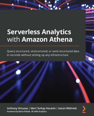 Cover image: Serverless Analytics with Amazon Athena 1st edition 9781800562349