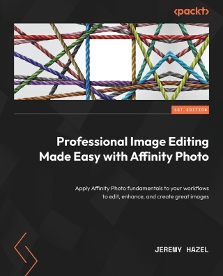 Cover image: Professional Image Editing Made Easy with Affinity Photo 1st edition 9781800560789