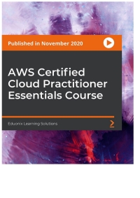 Cover image: AWS Certified Cloud Practitioner Essentials Course 1st edition 9781800568587
