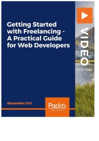 Cover image: Getting Started with Freelancing - A Practical Guide for Web Developers 1st edition 9781800568884