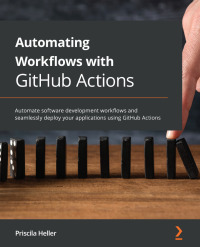 Cover image: Automating Workflows with GitHub Actions 1st edition 9781800560406